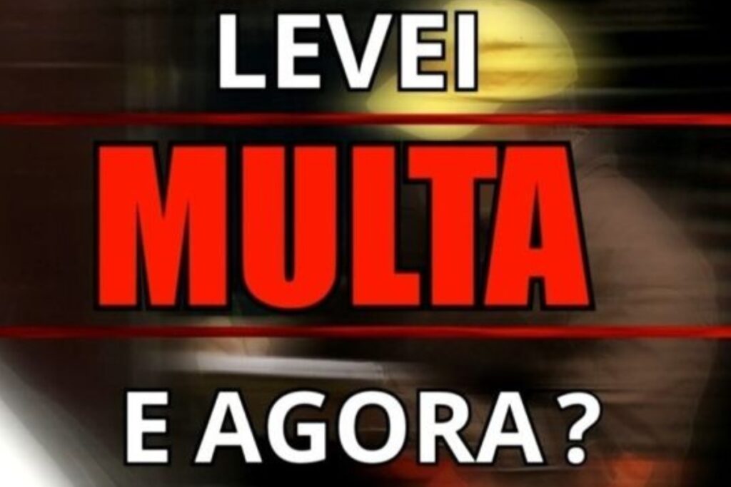 Levei multa, e agora?