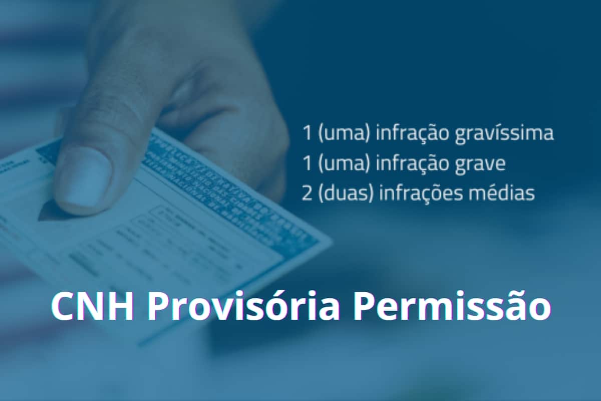 CNH Provisória Permissão : O que é, como funciona e suas restrições